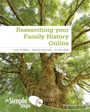 Morris, Heather. Researching your Family History Online In Simple Steps. Pearson Education Limited, 2011.