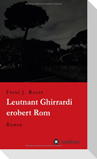 Leutnant Ghirrardi erobert Rom