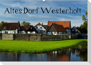 Altes Dorf Westerholt (Wandkalender 2023 DIN A2 quer)