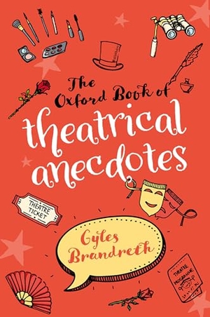 Brandreth, Gyles. The Oxford Book of Theatrical Anecdotes. Oxford University Press, 2022.