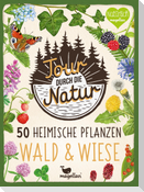 Tour durch die Natur - 50 heimische Pflanzen - Wald & Wiese