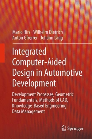 Mario, Hirz / Lang, Johann et al. Integrated Computer-Aided Design in Automotive Development - Development Processes, Geometric Fundamentals, Methods of CAD, Knowledge-Based Engineering Data Management. Springer Berlin Heidelberg, 2015.