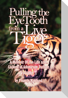 Pulling the Eyetooth from a Live Tiger