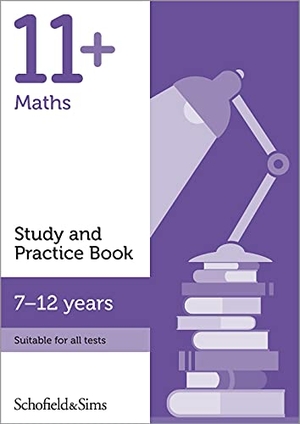 Brant, Rebecca / Schofield & Sims. 11+ Maths Study and Practice Book. Schofield & Sims Ltd, 2021.