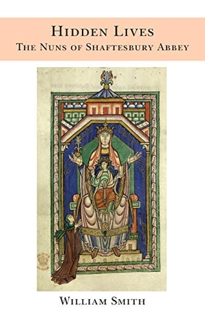 Smith, William. Hidden Lives: the Nuns of Shaftesbury Abbey. Hobnob Press, 2020.