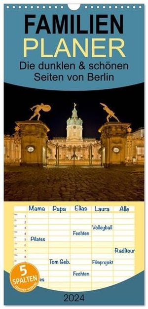 Hohlfeld, Daniel. Familienplaner 2024 - Die dunklen & schönen Seiten von Berlin. mit 5 Spalten (Wandkalender, 21 x 45 cm) CALVENDO - Berlin bei Nacht. Calvendo, 2023.