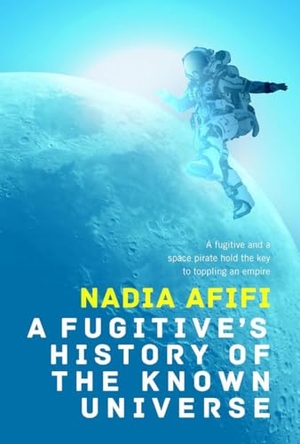 Afifi, Nadia. A Fugitive's History of the Known Universe. Flame Tree Publishing, 2026.