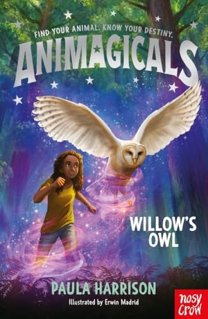 Harrison, Paula. Animagicals: Willow's Owl. Nosy Crow Ltd, 2026.