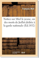 Notice Sur Miel Le Jeune, Un Des Morts de Juillet, Dédiée À La Garde Nationale