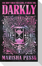 Darkly