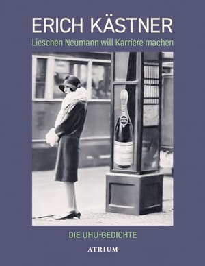 Kästner, Erich. Lieschen Neumann will Karriere machen - Die UHU-Gedichte. Atrium Verlag, 2024.
