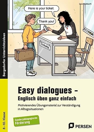 Hackbarth, Lara. Easy dialogues - Englisch üben ganz einfach - Motivierendes Übungsmaterial zur Verständigung in Alltagssituationen - Sonderpädagogische Förderung (8. bis 10. Klasse). Persen Verlag i.d. AAP, 2025.