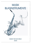 Musik Blasinstrumente (Wandkalender 2025 DIN A3 hoch), CALVENDO Monatskalender