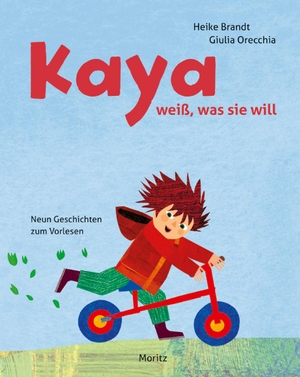 Brandt, Heike. Kaya weiß, was sie will - Neun Vorlesegeschichten. Moritz Verlag-GmbH, 2023.