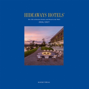 Isringhausen, Gabriele / Teichgräber, Bernd et al. Hideaways Hotels Guide 2026/2027 - Die 100 schönsten Hotels der Welt. Klocke Verlag GmbH, 2026.