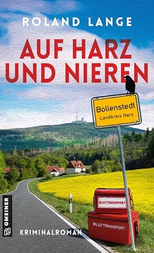 Lange, Roland. Auf Harz und Nieren - Kriminalroman. Gmeiner Verlag, 2026.