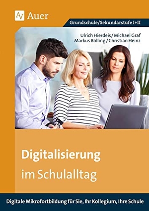 Hierdeis, U. / Graf, M. et al. Digitalisierung im Schulalltag - Digitale Mikrofortbildung für Sie, Ihr Kollegium, (Alle Klassenstufen). Auer Verlag i.d.AAP LW, 2024.