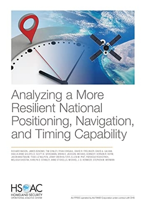 Mason, Richard / Kennedy, Michael et al. Analyzing a More Resilient National Positioning, Navigation, and Timing Capability. RAND Corporation, 2021.