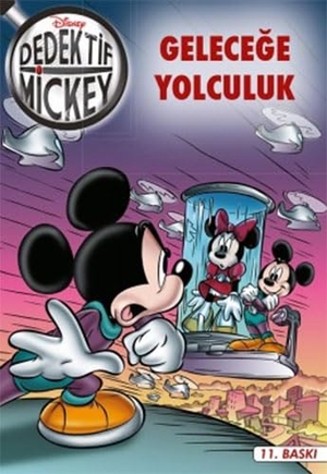 Disney. Dedektif Mickey - Gelecege Yolculuk. Dogan Egmont Yayincilik, 2016.