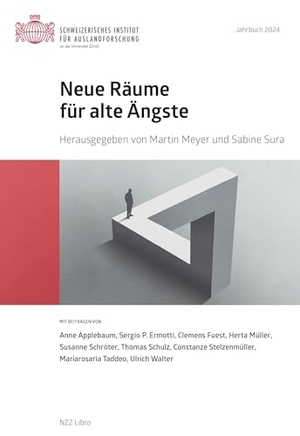 Meyer, Martin / Sabine Sura (Hrsg.). Neue Räume für alte Ängste. NZZ Libro, 2025.