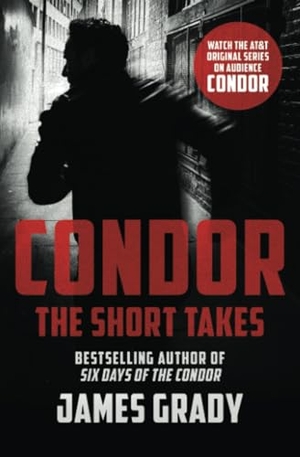 Grady, James. Condor: The Short Takes. Open Road Integrated Media, Inc., 2019.