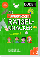 Die superdicken Rätselknacker - ab 8 Jahren (Band 10)