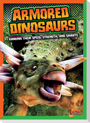 Armored Dinosaurs: Ranking Their Speed, Strength, and Smarts