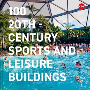 Twentieth Century Society. 100 20th-Century Sports and Leisure Buildings. Batsford, 2025.