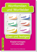 Wortfamilien und Wortfelder üben und festigen