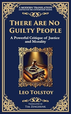 Tolstoy, Leo. There Are No Guilty People - The Death Penalty, Moral Conscience, and the Illusion of Justice. The Library of Alexandria, 2025.