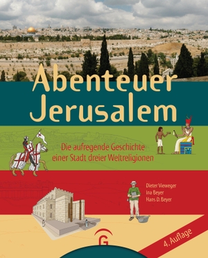 Vieweger, Dieter. Abenteuer Jerusalem - Die aufregende Geschichte einer Stadt dreier Weltreligionen. Guetersloher Verlagshaus, 2011.