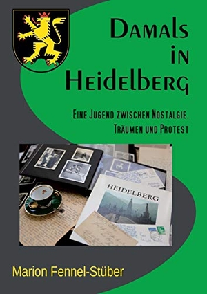 Fennel-Stüber, Marion. Damals in Heidelberg - Eine Jugend zwischen Nostalgie, Träumen und Protest. Books on Demand, 2016.
