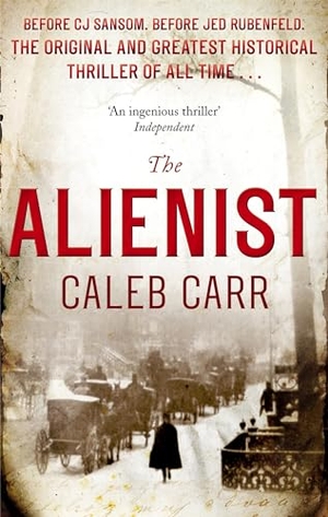 Carr, Caleb. The Alienist. Little, Brown Book Group, 2011.