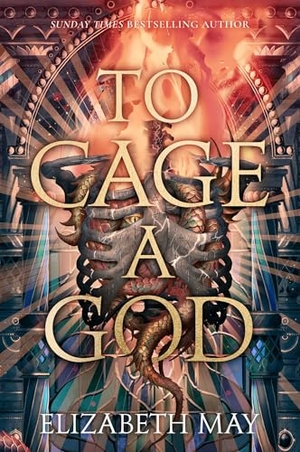 May, Elizabeth. To Cage A God. Daphne Press, 2024.