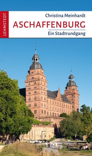 Meinhardt, Christina. Aschaffenburg - Ein Stadtrundgang. Lehmstedt Verlag, 2026.