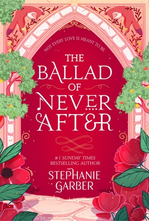 Garber, Stephanie. The Ballad of Never After. Hodder And Stoughton Ltd., 2023.