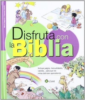Rovira, Francesc / Mercedes Segarra Ros. Disfruta con la Biblia. Editorial Claret, S.L.U., 2005.