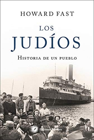 Fast, Howard. Los judíos : historia de un pueblo. Ediciones La Llave, 2018.
