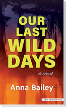 Our Last Wild Days