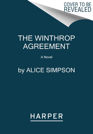 Simpson, Alice Sherman. The Winthrop Agreement - A Novel. Harper Collins Publ. USA, 2023.