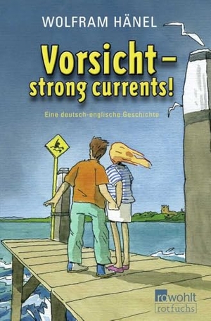 Hänel, Wolfram. Vorsicht - strong currents! - Eine deutsch-englische Geschichte | Tommi & Lise 1. rotfuchs, 2024.