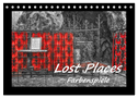 Lost Places - Farbenspiele (Tischkalender 2024 DIN A5 quer), CALVENDO Monatskalender
