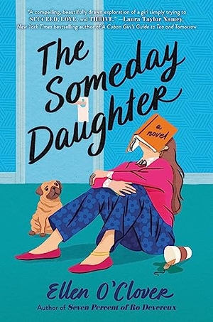 O'Clover, Ellen. The Someday Daughter. Thomas Nelson, 2024.
