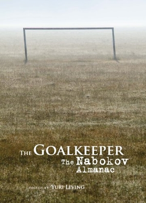Leving, Yuri (Hrsg.). The Goalkeeper - The Nabokov Almanac. Academic Studies Press, 2010.