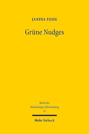 Essig, Janina. Grüne Nudges - Ein Beitrag zur Instrumentendebatte im Umweltrecht. Mohr Siebeck GmbH & Co. K, 2024.