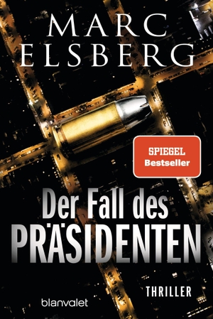 Elsberg, Marc. Der Fall des Präsidenten - Thriller. Blanvalet Taschenbuchverl, 2022.