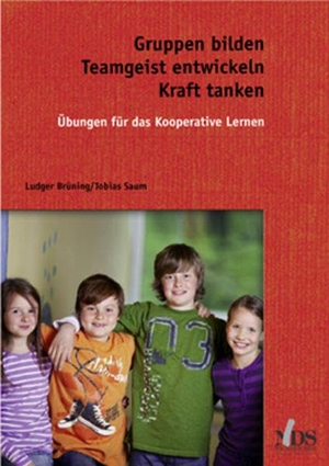Brüning, Ludger / Tobias Saum. Gruppen bilden - Teamgeist entwickeln. Neue Deutsche Schule, 2012.