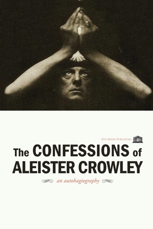 Crowley, Aleister. The Confessions of Aleister Crowley. 8th House Publishing, 2022.