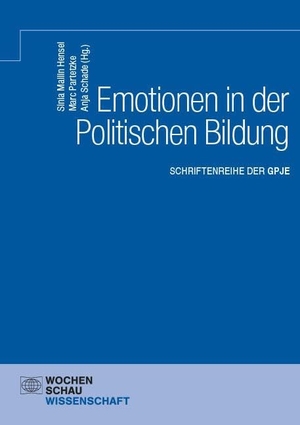 Hensel, Sinia Mailin / Marc Partetzke et al (Hrsg.). Emotionen in der Politischen Bildung - Schriftenreihe der GPJE. Wochenschau Verlag, 2024.