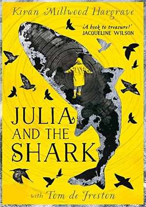 Millwood Hargrave, Kiran. Julia and the Shark. Hachette Children's  Book, 2022.